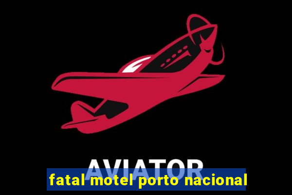 fatal motel porto nacional